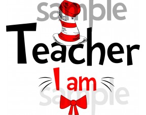 Teacher I am iron on transfer, Cat in the Hat iron on transfer for teachers,(3s)